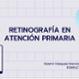Imagen Destacada - Retinografía en Atención Primaria